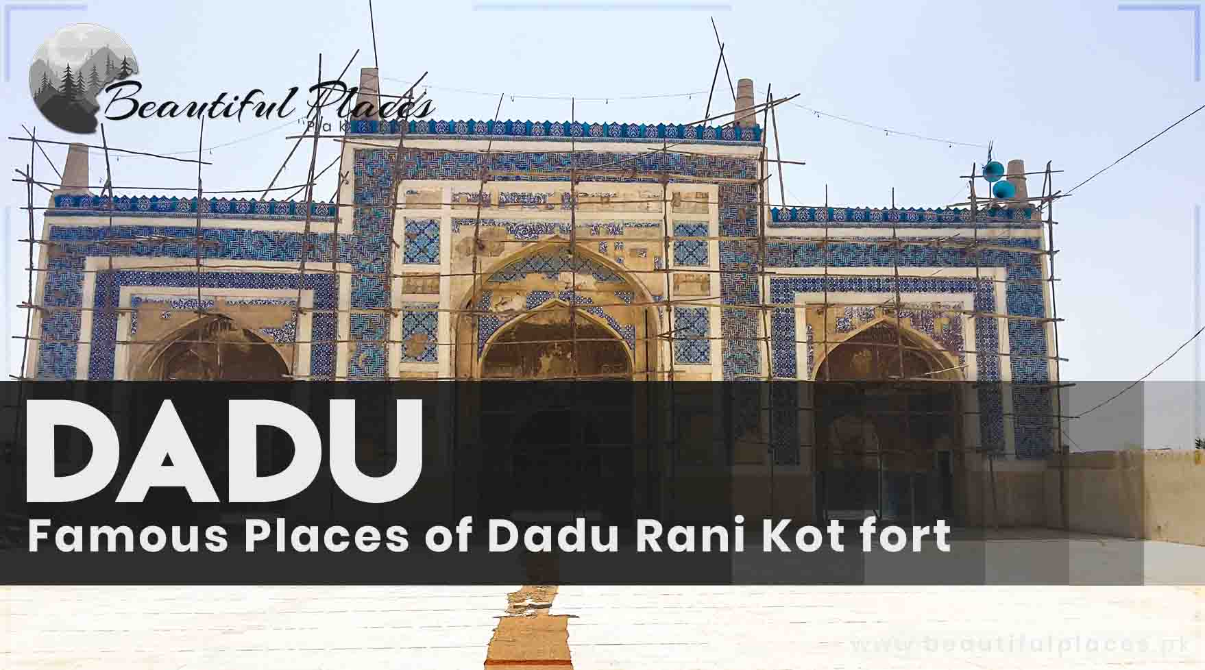 Dadu | Famous Places of Dadu | Rani Kot fort