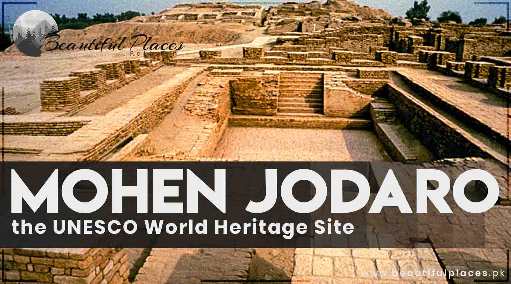 Mohen Jodaro - the UNESCO World Heritage Site