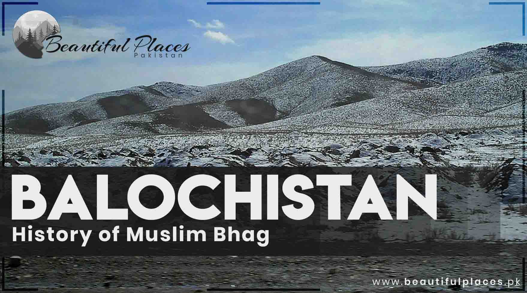 About Muslim Bhag - Balochistan | History of Muslim Bhag