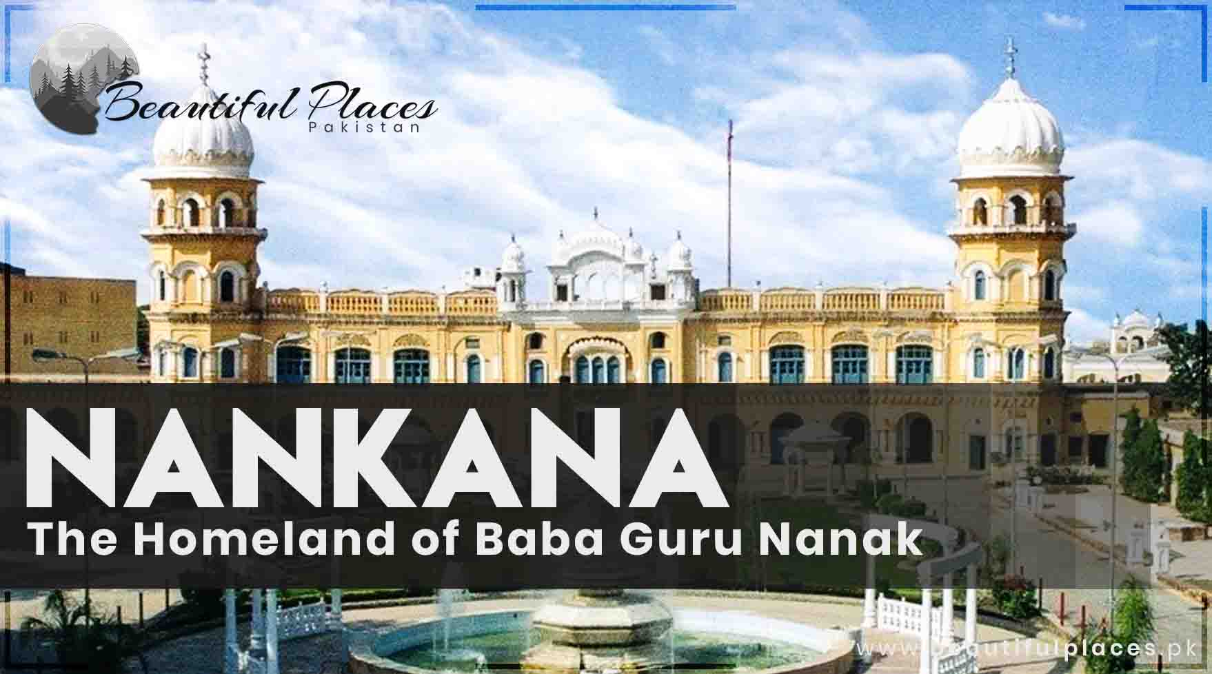 Nankana Sahib - The Homeland of Baba Guru Nanak | The City of Gurdwaras