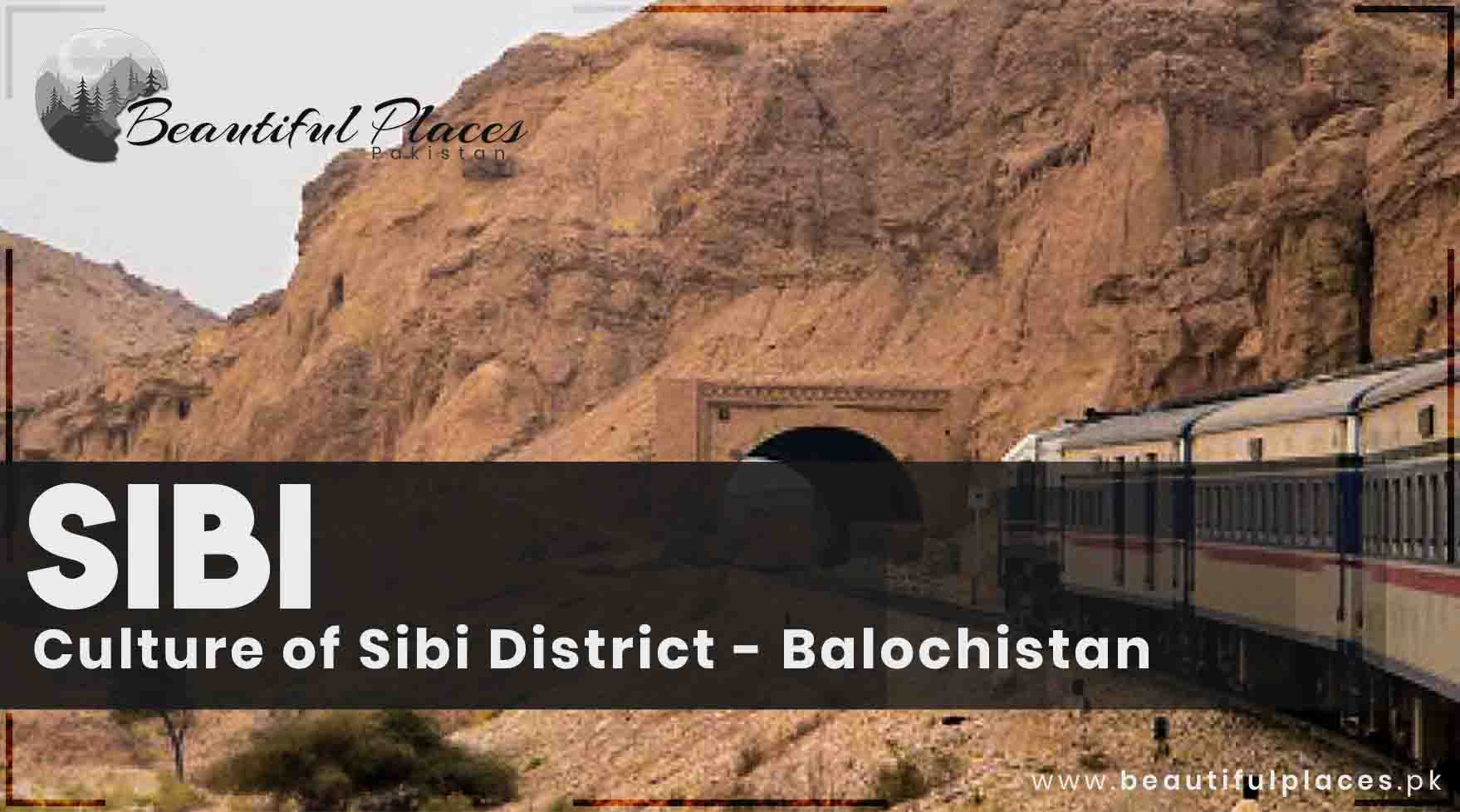 Sibi District - Balochistan | All About Sibi | Travel Guide and Culture of Sibi