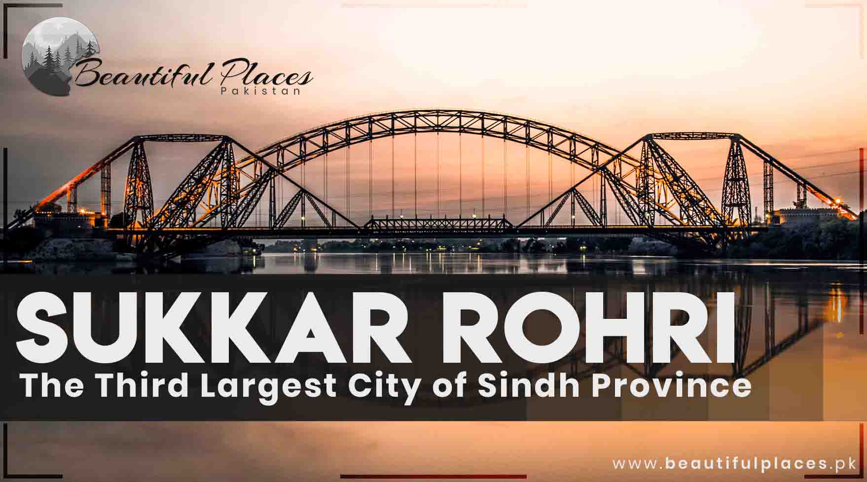 Sukkar Rohri - The Third Largest City of Sindh Province
