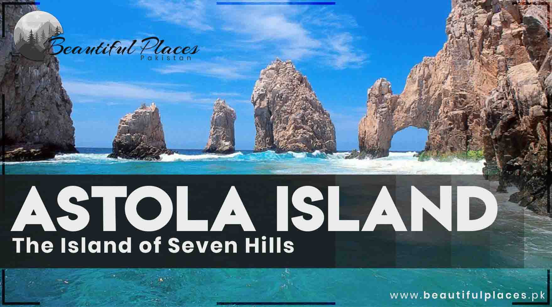 Astola Island - Balochistan | The Island of Seven Hills | The Hidden gem of Pakistan
