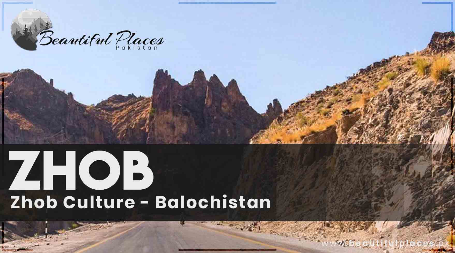 Zhob - Balochistan | Zhob Culture | Zhob River | Zhob Airport