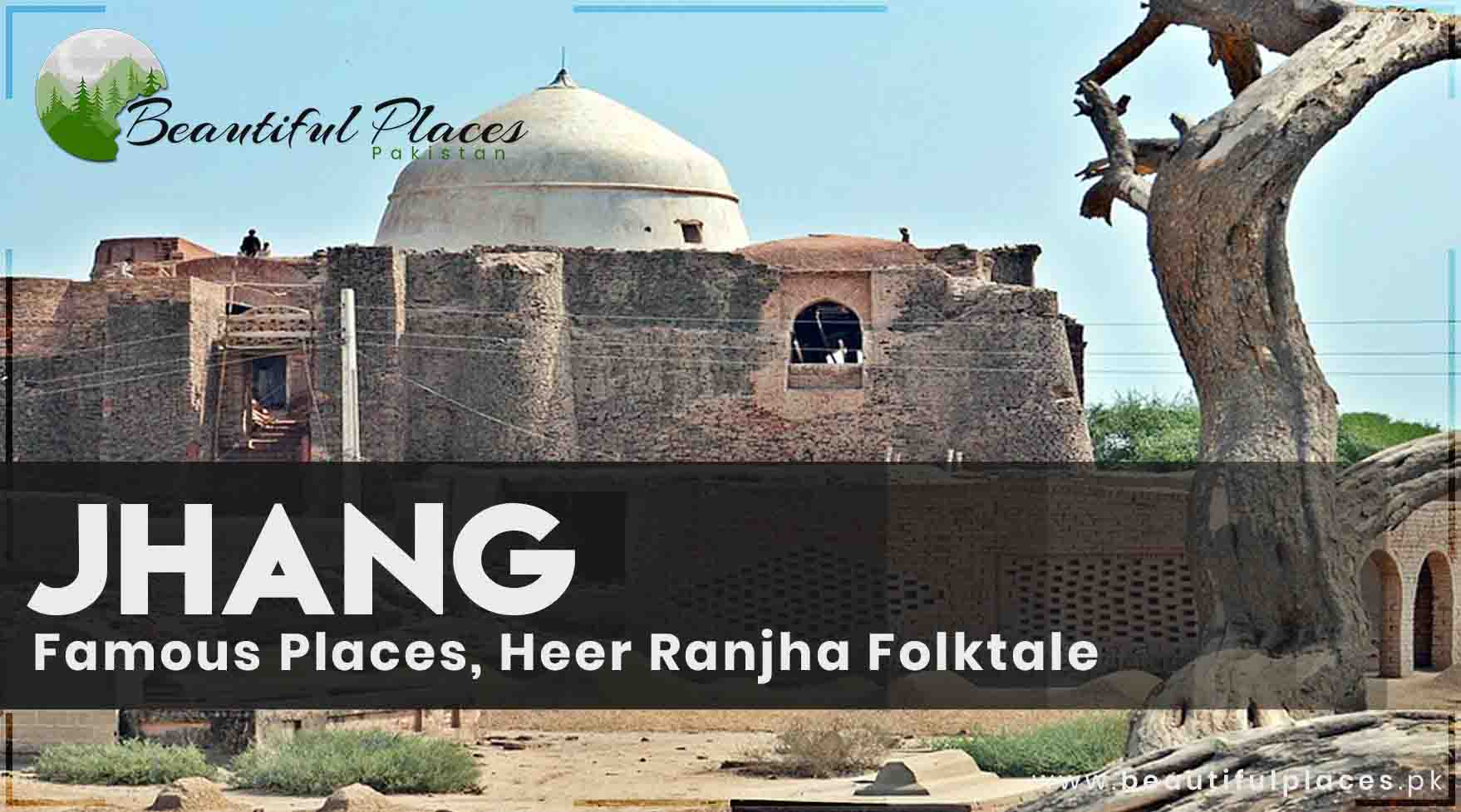 About Jhang - Famous Places | Heer Ranjha Folktale