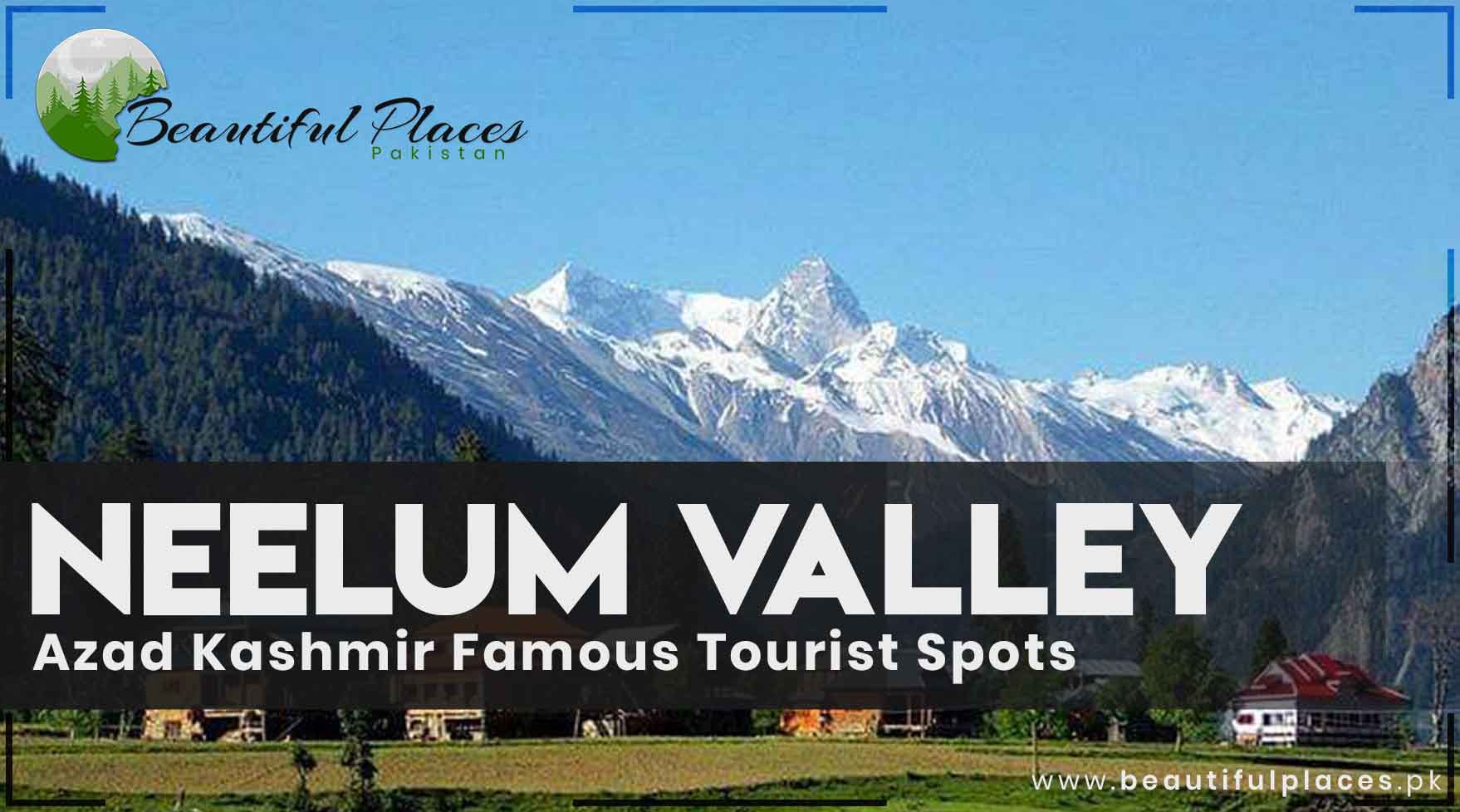 Neelum Valley - Azad Kashmir | Famous Tourist Spots