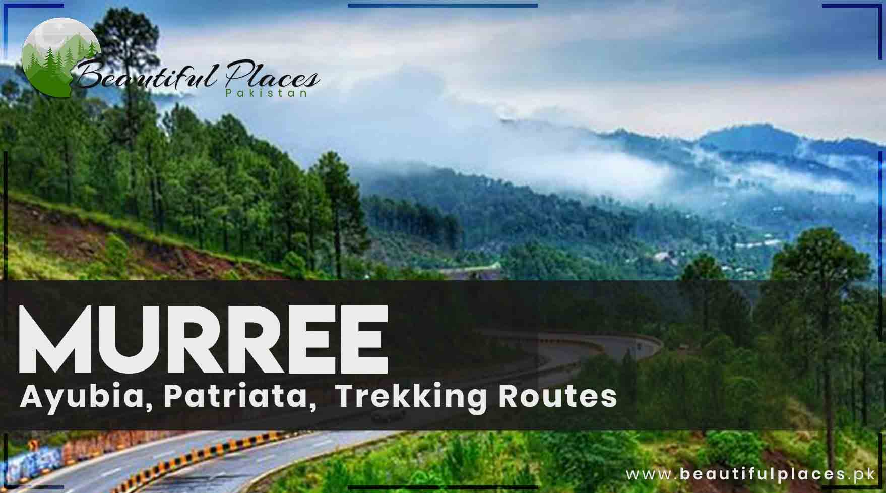 Murree | Famous Sites - Ayubia, Patriata, | Trekking Routes