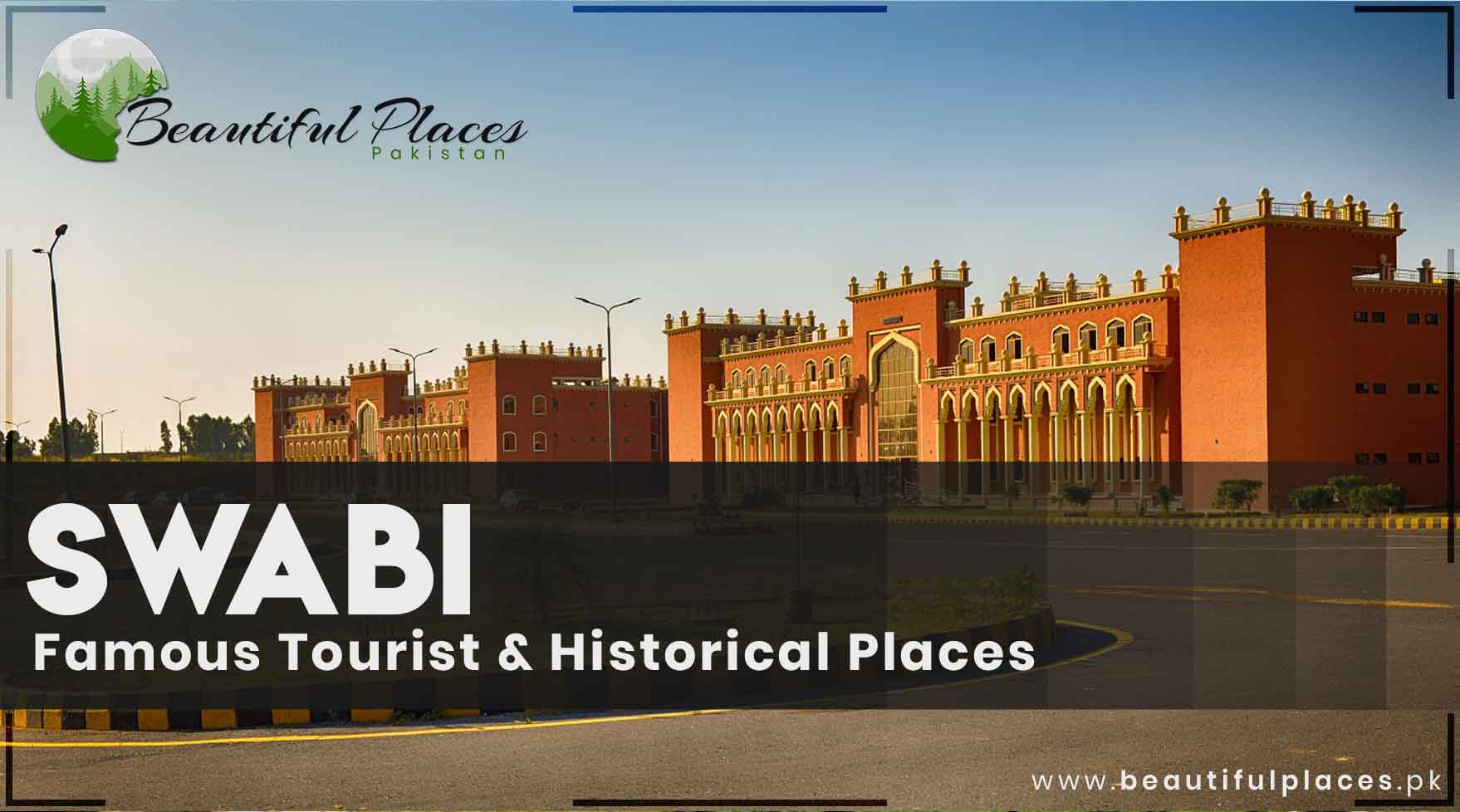 Famous Tourist & Historical Places in Swabi - KPK