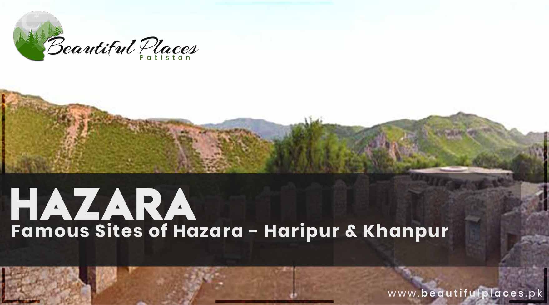 Famous Sites of Hazara - Haripur & Khanpur