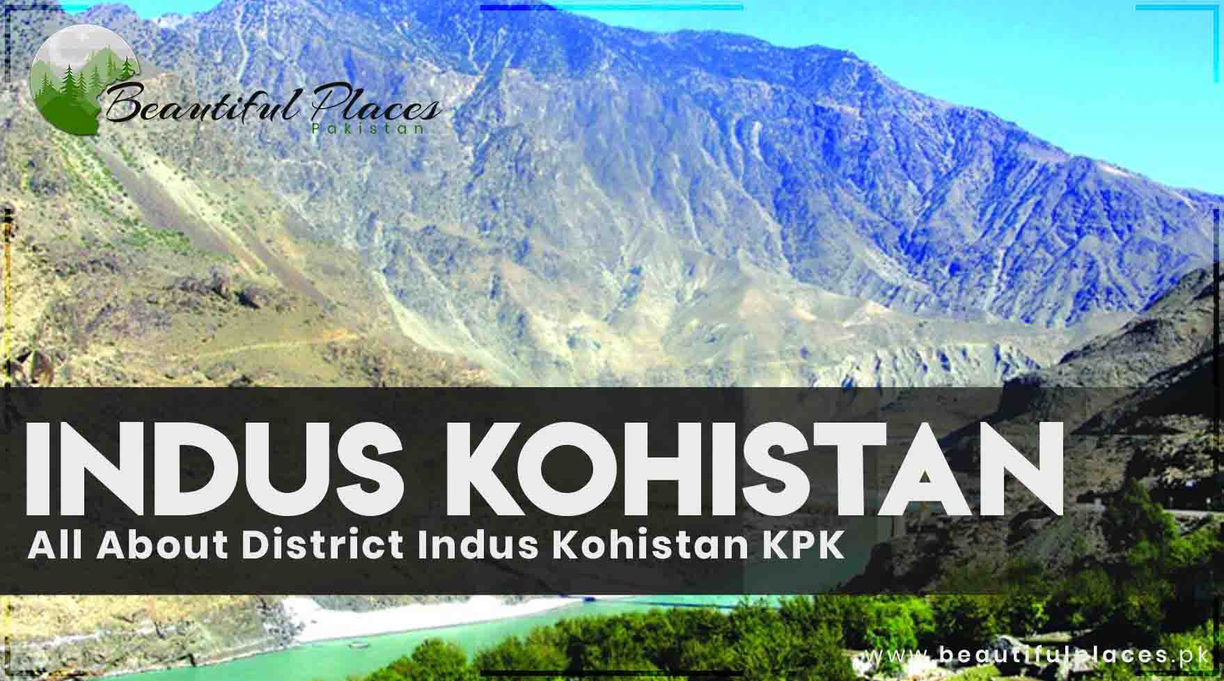 All About District Indus Kohistan - KPK