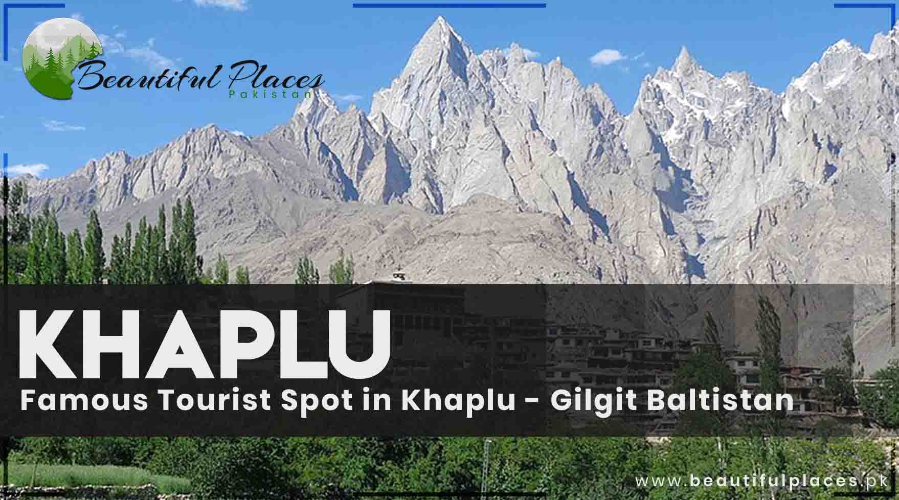 Famous Tourist Spot in Khaplu - Gilgit Baltistan