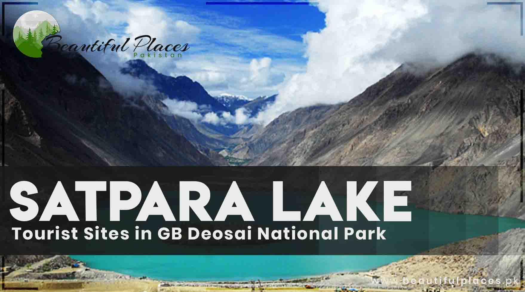 Tourist Sites in GB - Deosai National Park & Satpara Lake