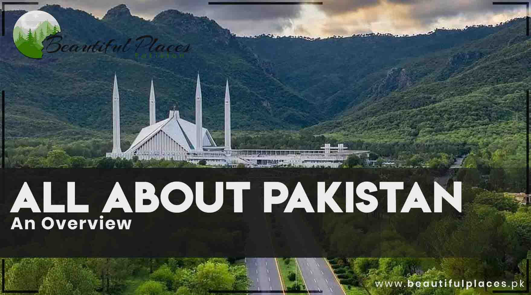 All About Pakistan - An Overview