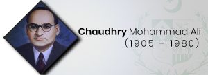 Chaudhry Mohammad Ali (1905 – 1980)