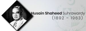 Husain Shaheed Suhrawardy (1892 – 1963)