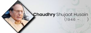 Chaudhry Shujaat Husain (Born 1946)