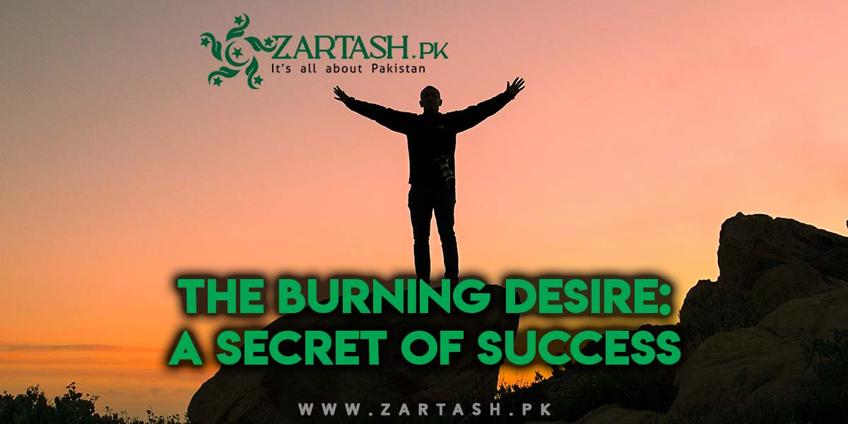 The Burning Desire: A Secret of Success